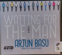 Waiting for the Man written by Arjun Basu performed by Graham Rowat on Audio CD (Unabridged)